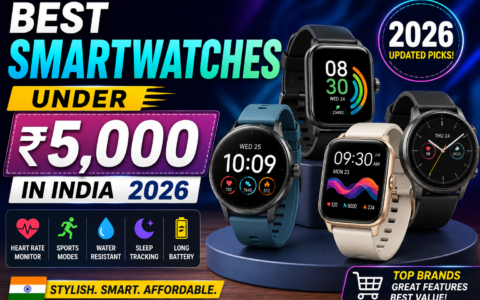 Best Smartwatches Under ₹5,000 in India 2026: Top Picks & Buying Guide